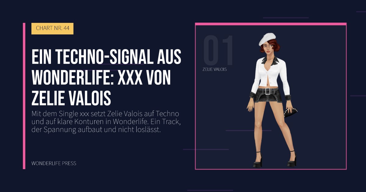 Wonderlife Press: Ein techno-signal aus Wonderlife: xxx von Zelie Valois. Künstlerporträt. CHART NR. 44.