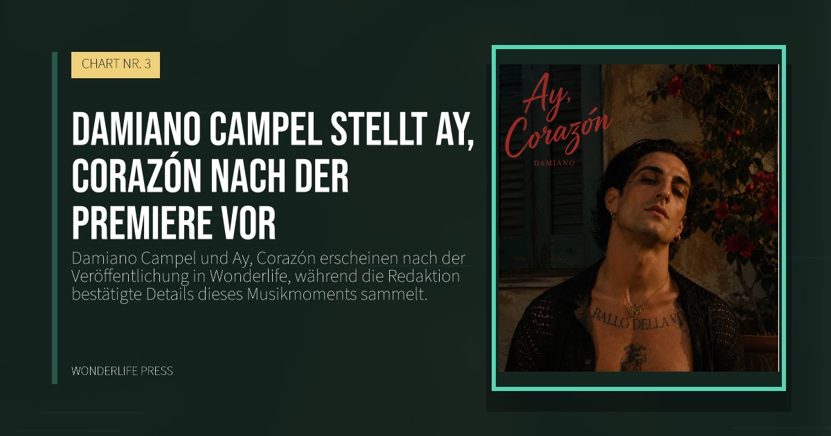 Wonderlife Press: Damiano Campel stellt Ay, Corazón nach der Premiere vor. Veröffentlichungscover. CHART NR. 3.