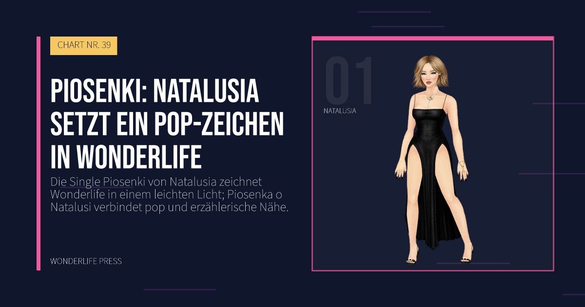 Wonderlife Press: Piosenki: Natalusia setzt ein pop-zeichen in Wonderlife. Künstlerporträt. CHART NR. 39.