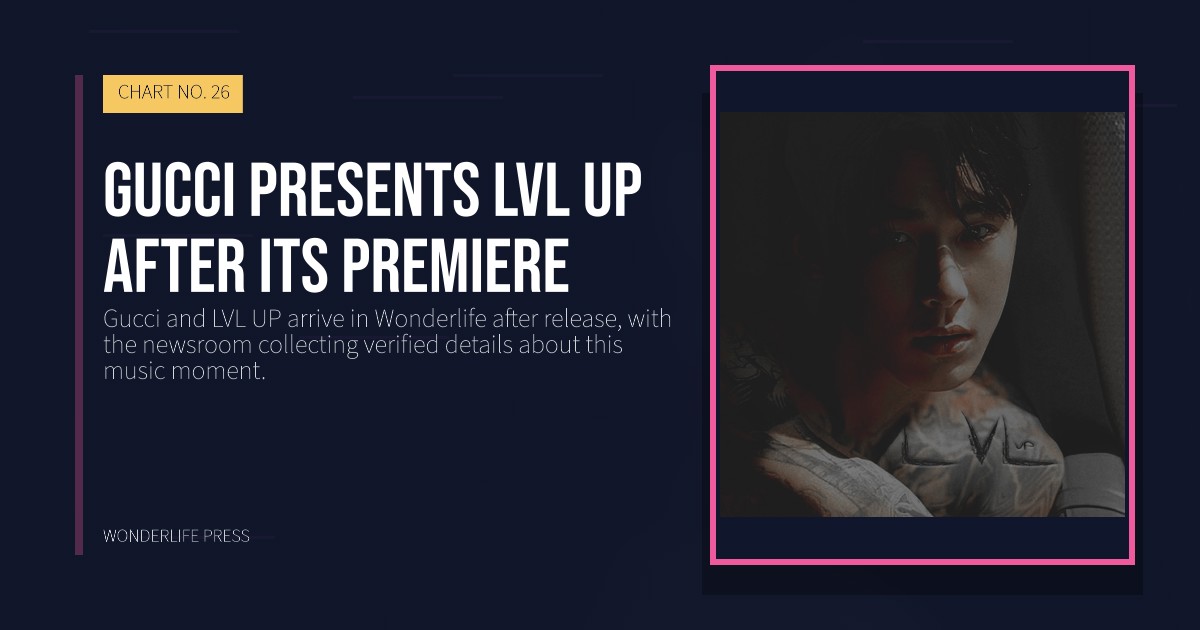 Wonderlife Press: Gucci presents LVL UP after its premiere. release artwork. CHART NO. 26.
