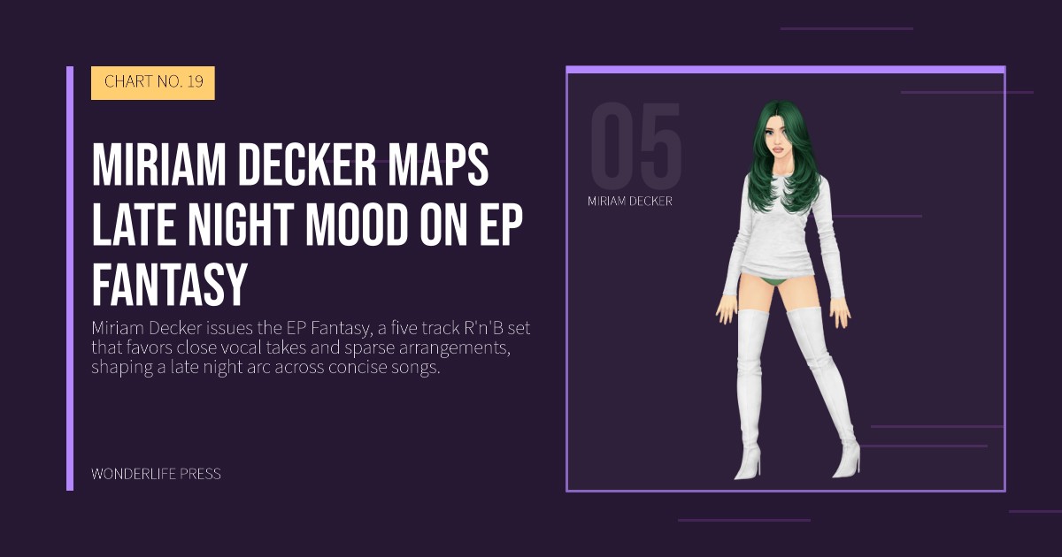 Wonderlife Press: Miriam Decker maps late night mood on EP Fantasy. artist portrait. CHART NO. 19.