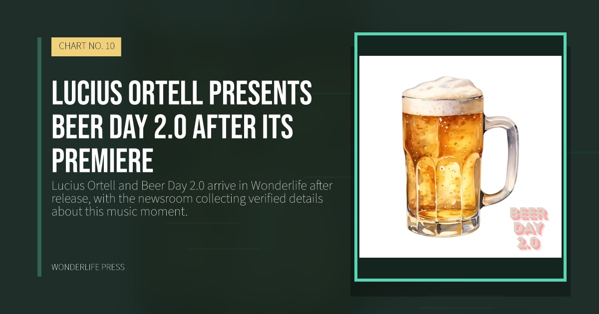 Wonderlife Press: Lucius Ortell presents Beer Day 2.0 after its premiere. release artwork. CHART NO. 10.