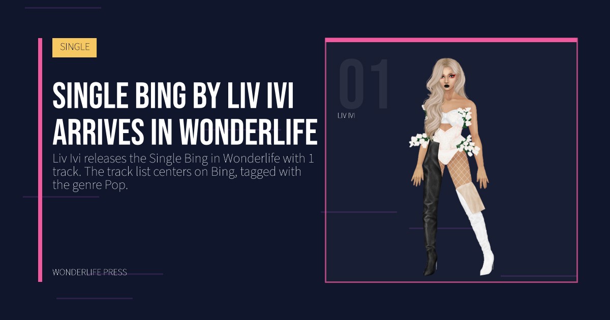 Wonderlife Press: Single Bing by Liv Ivi arrives in Wonderlife. artist portrait. SINGLE.