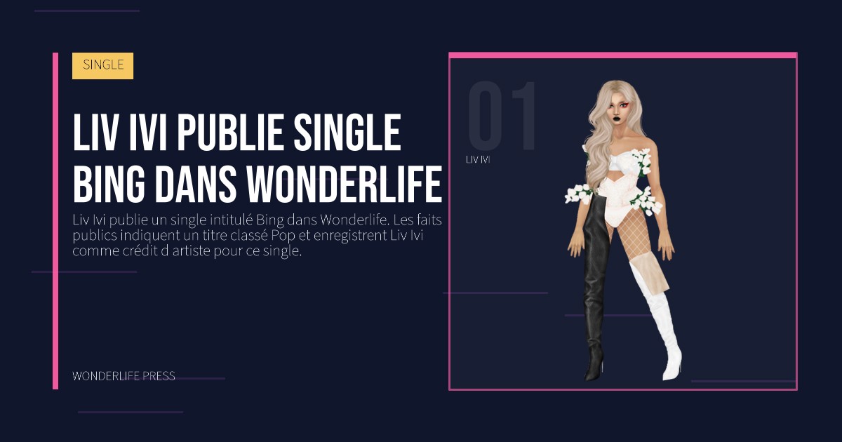 Wonderlife Press: Liv Ivi publie single Bing dans Wonderlife. portrait des artistes. SINGLE.