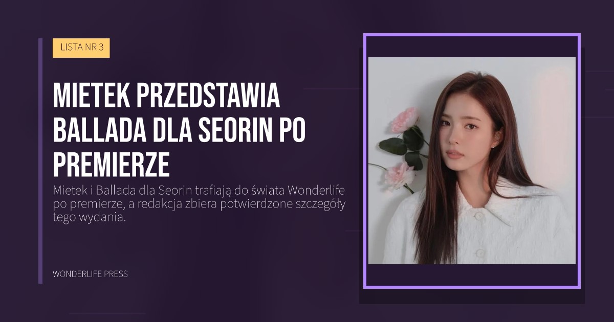 Wonderlife Press: Mietek przedstawia Ballada dla Seorin po premierze. okładka wydawnictwa. LISTA NR 3.