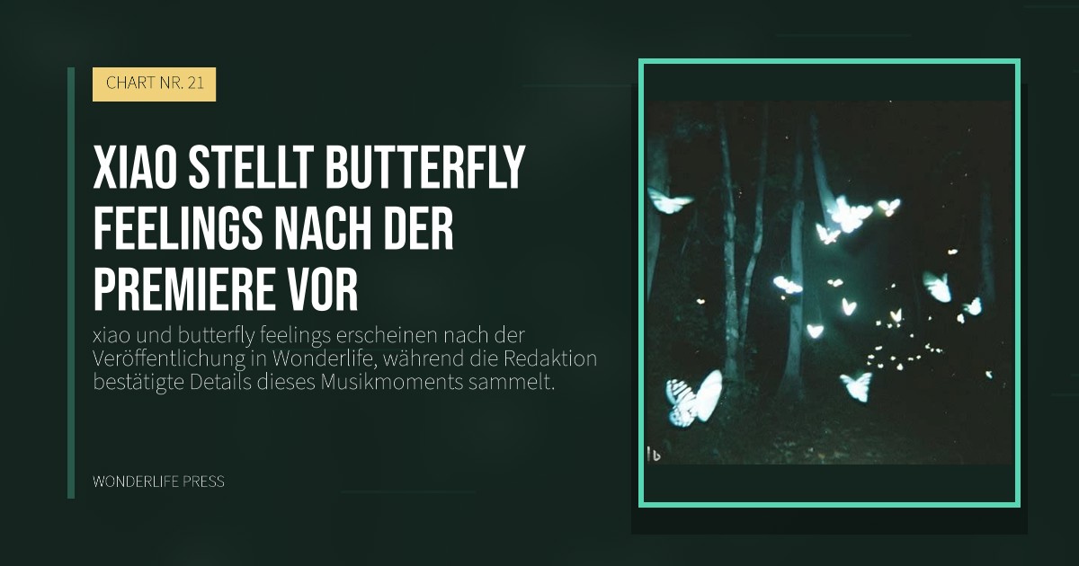 Wonderlife Press: xiao stellt butterfly feelings nach der Premiere vor. Veröffentlichungscover. CHART NR. 21.