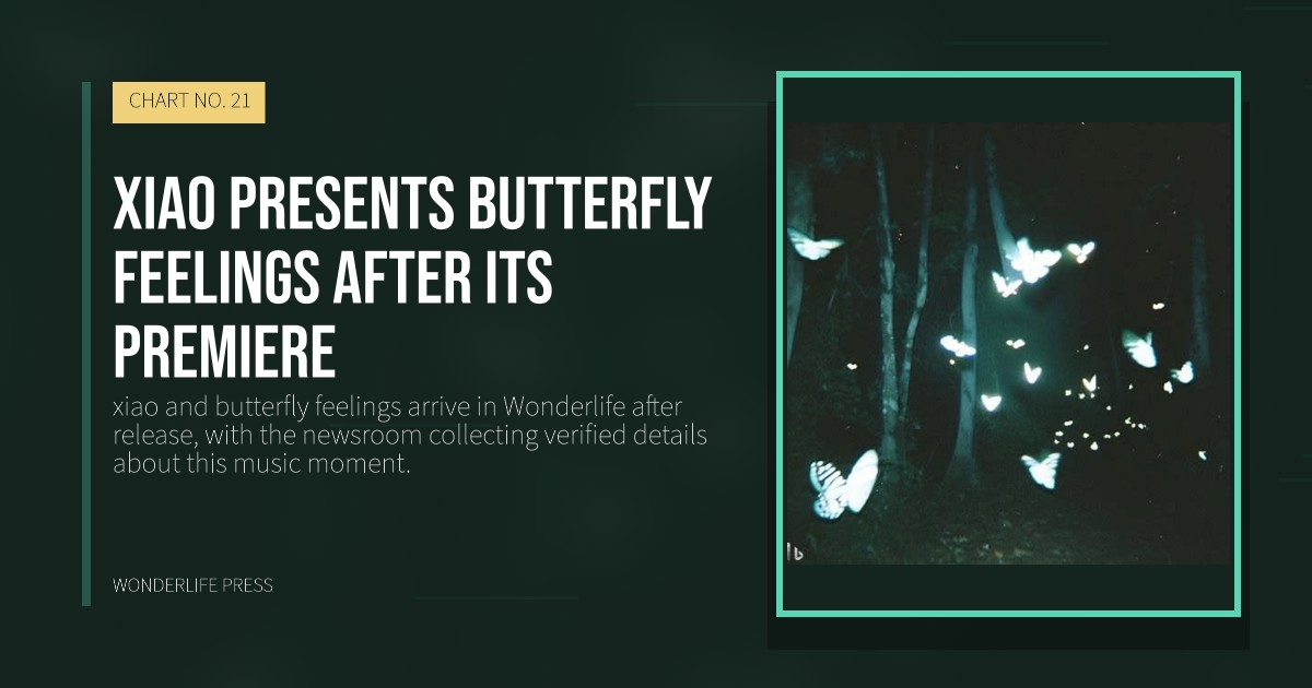 Wonderlife Press: xiao presents butterfly feelings after its premiere. release artwork. CHART NO. 21.