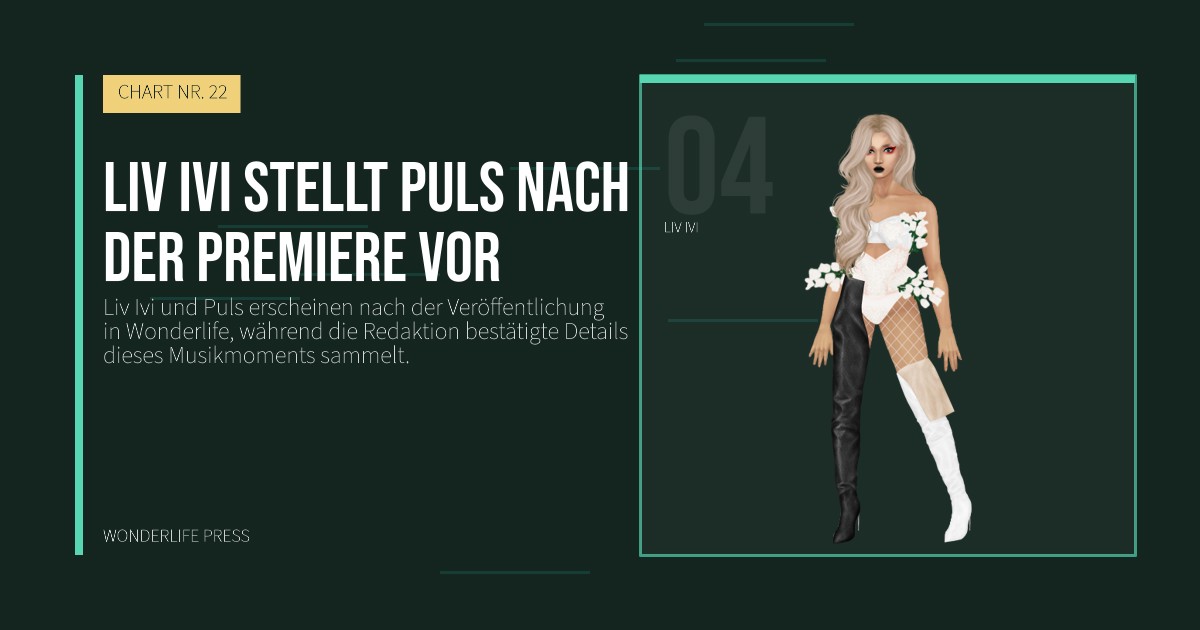 Wonderlife Press: Liv Ivi stellt Puls nach der Premiere vor. Künstlerporträt. CHART NR. 22.