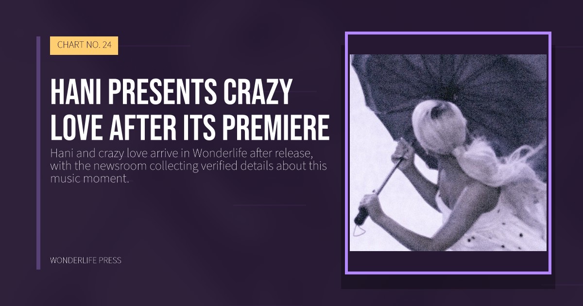 Wonderlife Press: Hani presents crazy love after its premiere. release artwork. CHART NO. 24.