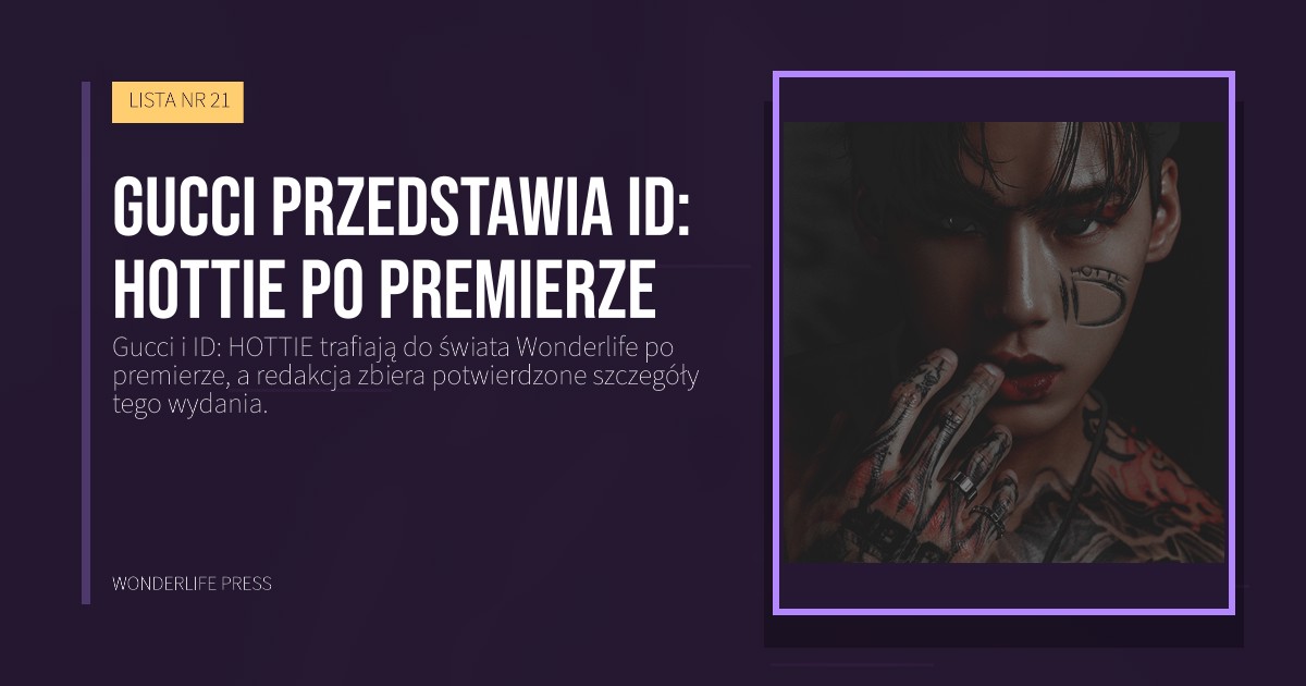 Wonderlife Press: Gucci przedstawia ID: HOTTIE po premierze. okładka wydawnictwa. LISTA NR 21.
