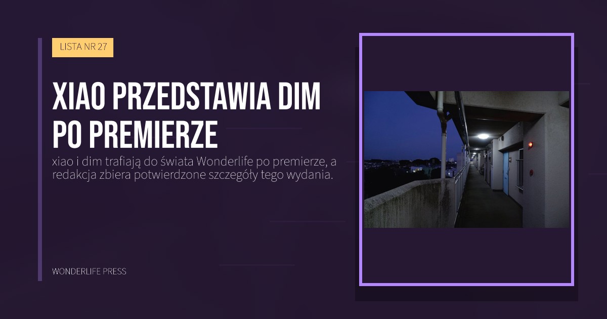 Wonderlife Press: xiao przedstawia dim po premierze. okładka wydawnictwa. LISTA NR 27.