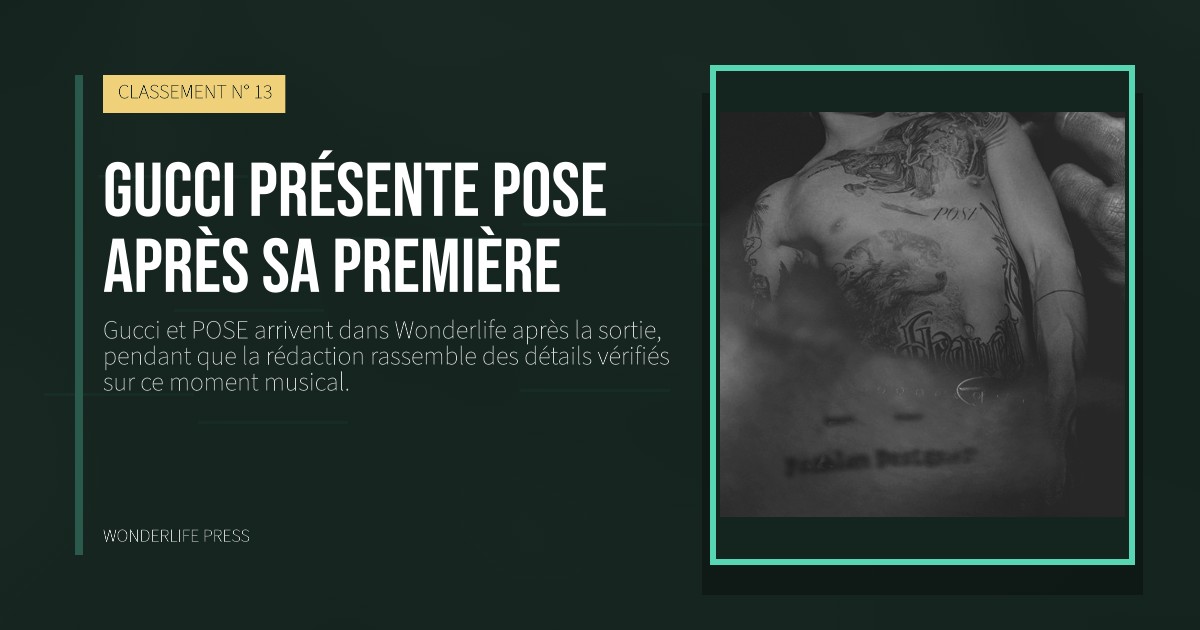 Wonderlife Press: Gucci présente POSE après sa première. pochette de la sortie. CLASSEMENT N° 13.
