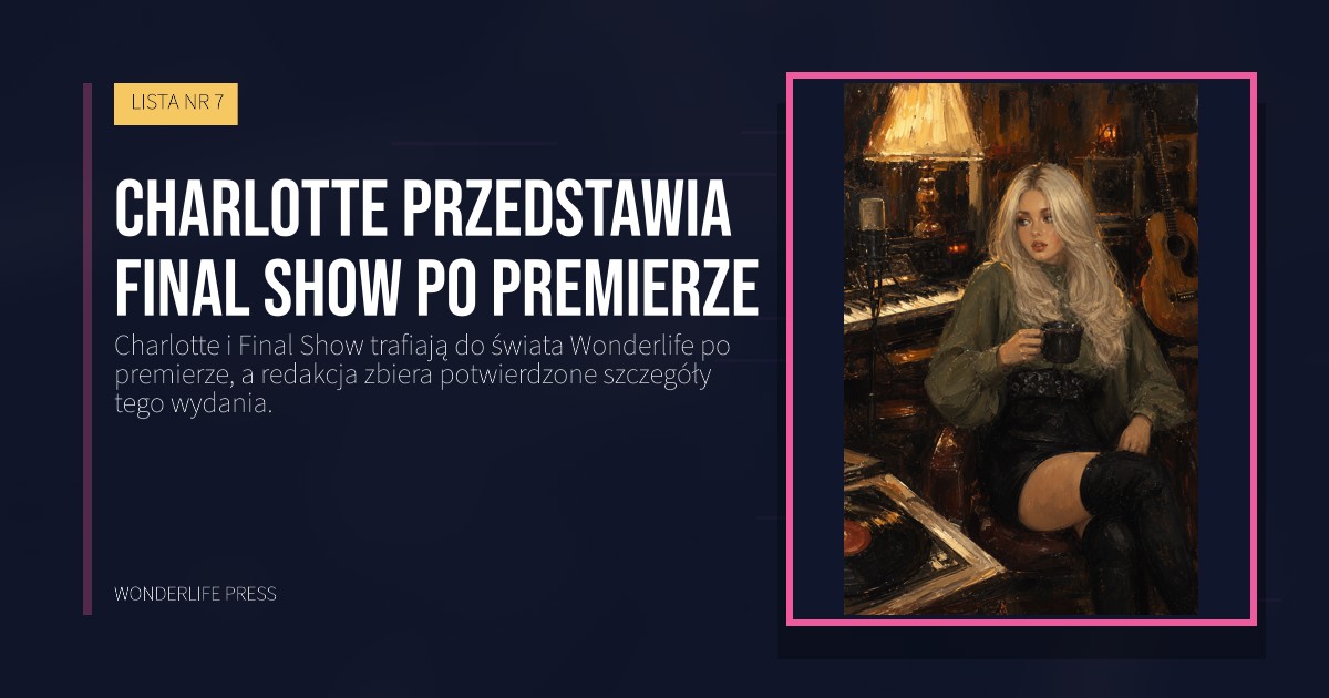 Wonderlife Press: Charlotte przedstawia Final Show po premierze. okładka wydawnictwa. LISTA NR 7.