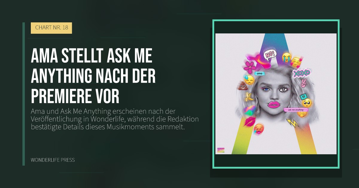 Wonderlife Press: Ama stellt Ask Me Anything nach der Premiere vor. Veröffentlichungscover. CHART NR. 18.