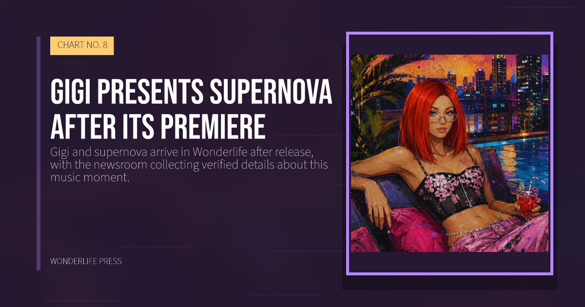 Wonderlife Press: Gigi presents supernova after its premiere. release artwork. CHART NO. 8.
