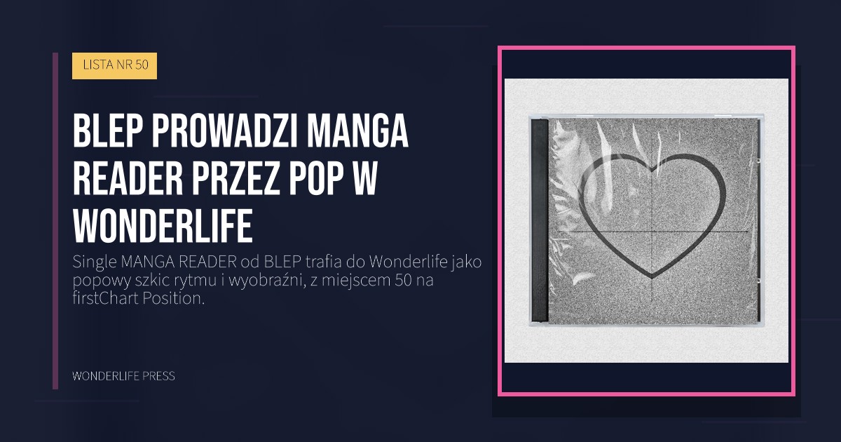 Wonderlife Press: BLEP prowadzi MANGA READER przez pop w Wonderlife. okładka wydawnictwa. LISTA NR 50.