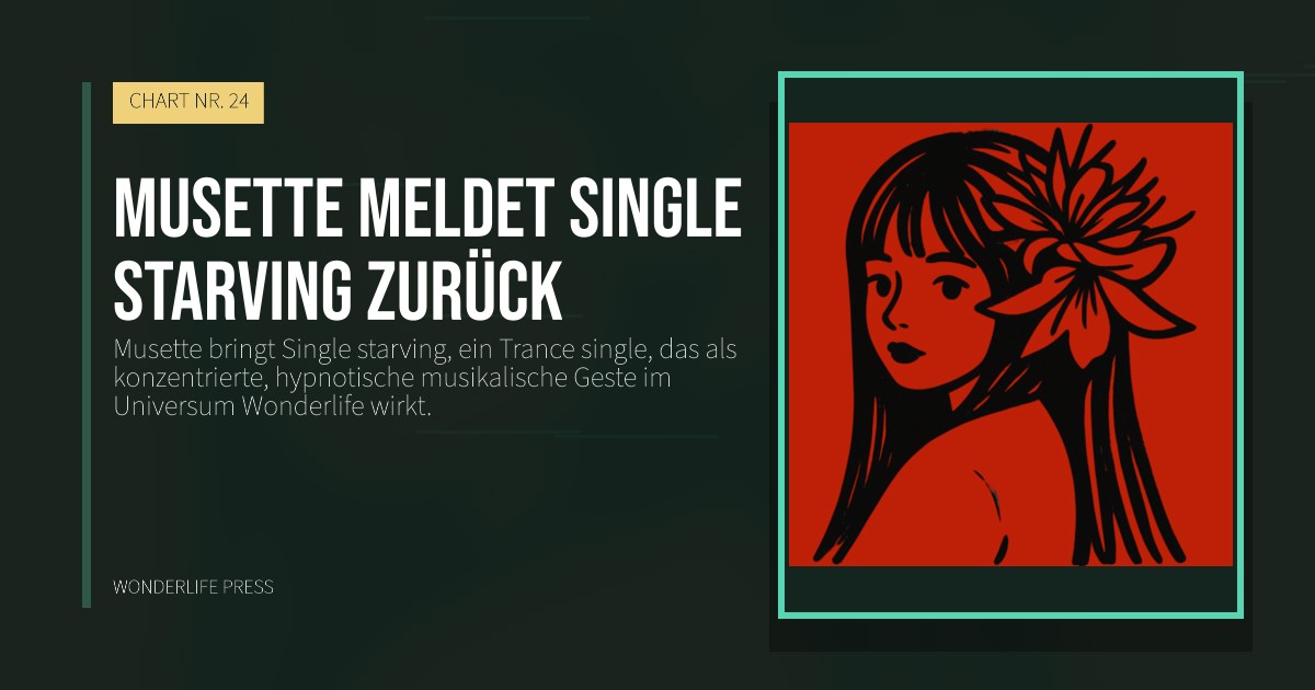 Wonderlife Press: Musette meldet single starving zurück. Veröffentlichungscover. CHART NR. 24.