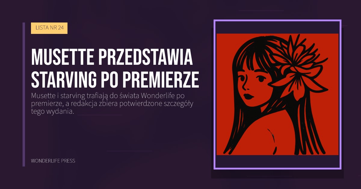 Wonderlife Press: Musette przedstawia starving po premierze. okładka wydawnictwa. LISTA NR 24.