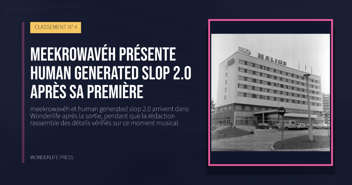 Wonderlife Press: meekrowavéh présente human generated slop 2.0 après sa première. pochette de la sortie. CLASSEMENT N° 4.