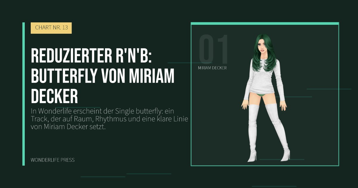 Wonderlife Press: Reduzierter R'n'B: butterfly von Miriam Decker. Künstlerporträt. CHART NR. 13.