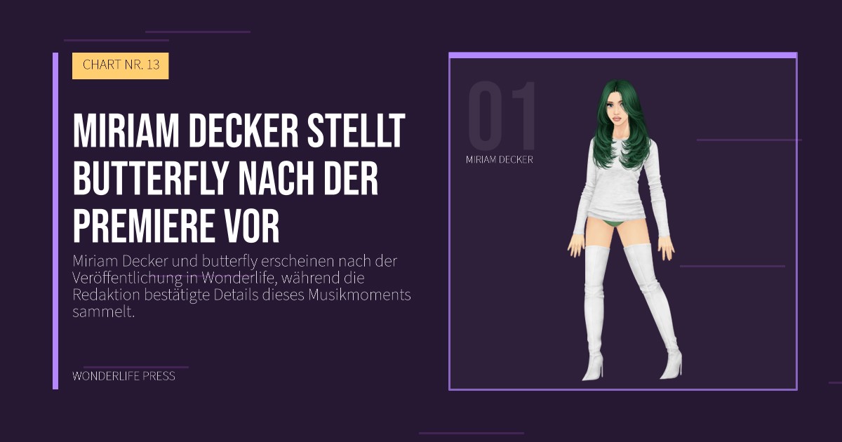 Wonderlife Press: Miriam Decker stellt butterfly nach der Premiere vor. Künstlerporträt. CHART NR. 13.