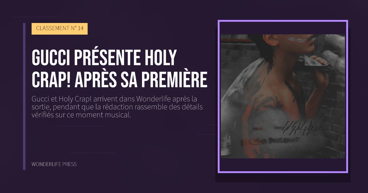 Wonderlife Press: Gucci présente Holy Crap! après sa première. pochette de la sortie. CLASSEMENT N° 14.