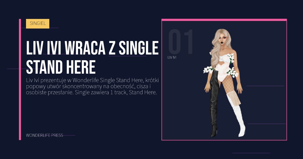 Wonderlife Press: Liv Ivi wraca z single Stand Here. portret artystów. SINGIEL.