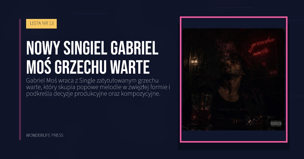 Wonderlife Press: Nowy singiel Gabriel Moś grzechu warte. okładka wydawnictwa. LISTA NR 13.