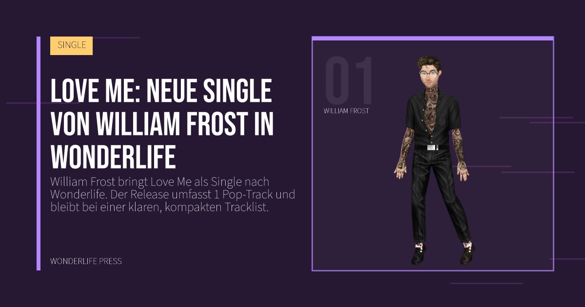 Wonderlife Press: Love Me: neue Single von William Frost in Wonderlife. Künstlerporträt. SINGLE.