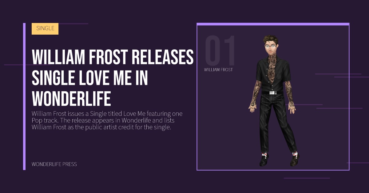 Wonderlife Press: William Frost releases Single Love Me in Wonderlife. artist portrait. SINGLE.