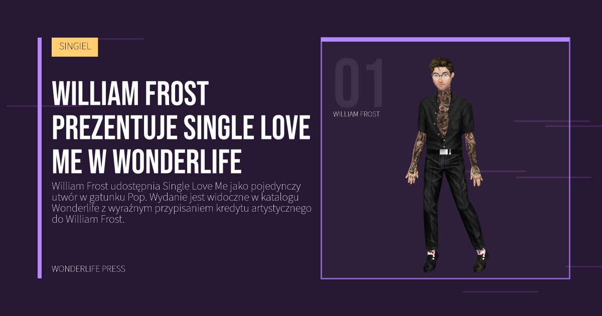Wonderlife Press: William Frost prezentuje Single Love Me w Wonderlife. portret artystów. SINGIEL.