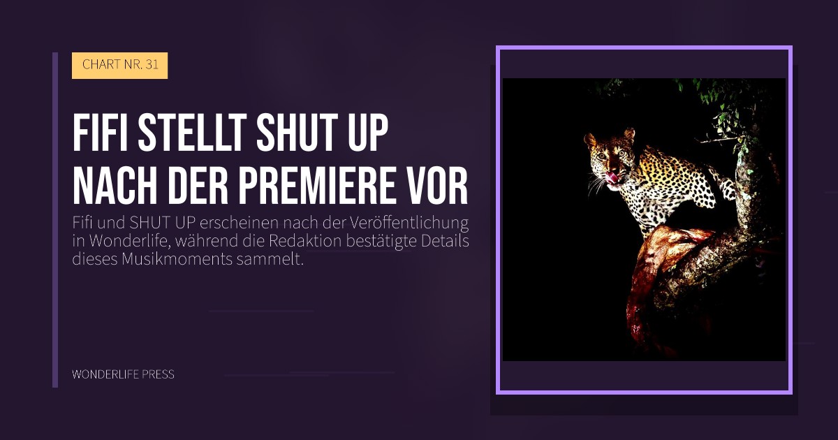 Wonderlife Press: Fifi stellt SHUT UP nach der Premiere vor. Veröffentlichungscover. CHART NR. 31.