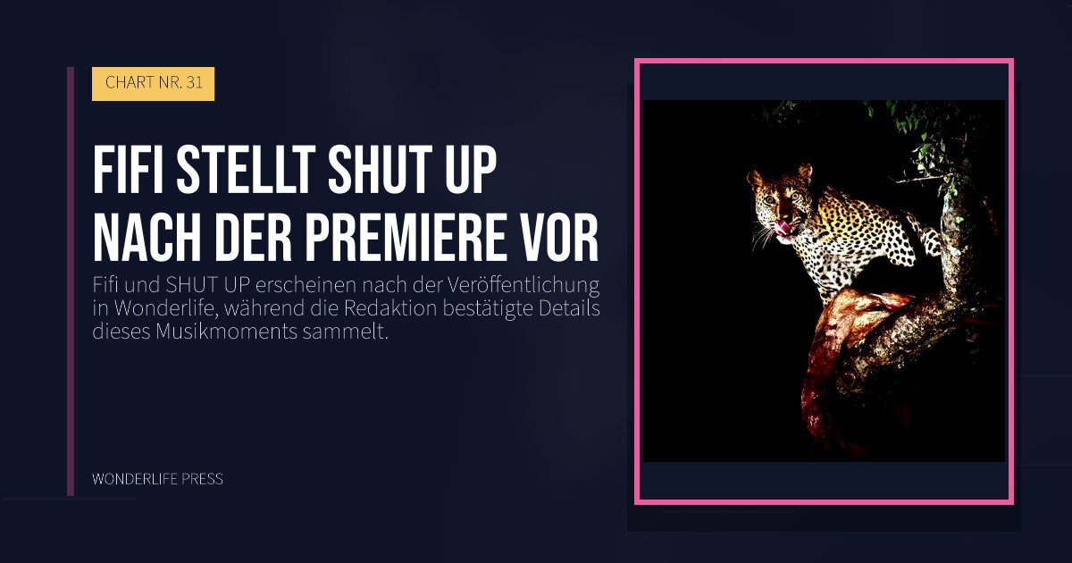 Wonderlife Press: Fifi stellt SHUT UP nach der Premiere vor. Veröffentlichungscover. CHART NR. 31.
