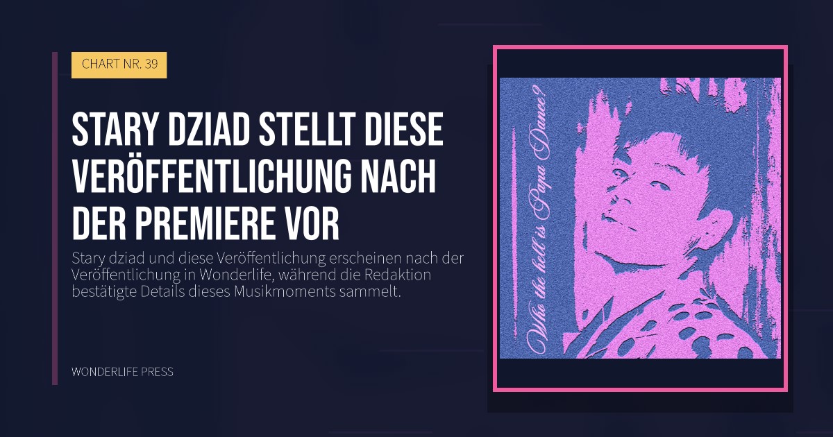 Wonderlife Press: Stary dziad stellt diese Veröffentlichung nach der Premiere vor. Veröffentlichungscover. CHART NR. 39.