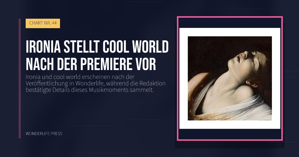 Wonderlife Press: Ironia stellt cool world nach der Premiere vor. Veröffentlichungscover. CHART NR. 44.