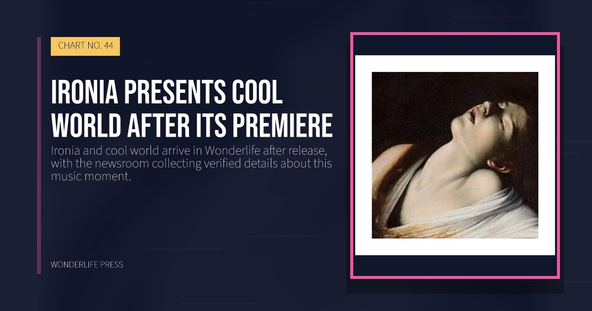 Wonderlife Press: Ironia presents cool world after its premiere. release artwork. CHART NO. 44.