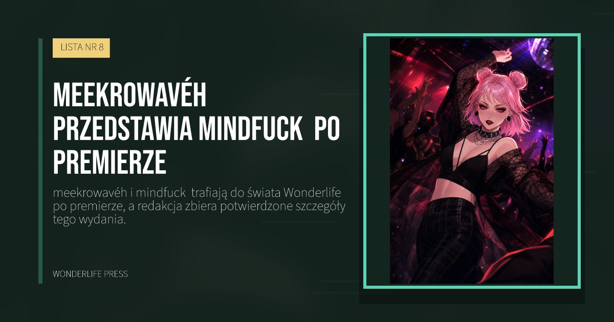 Wonderlife Press: meekrowavéh przedstawia mindfuck  po premierze. okładka wydawnictwa. LISTA NR 8.