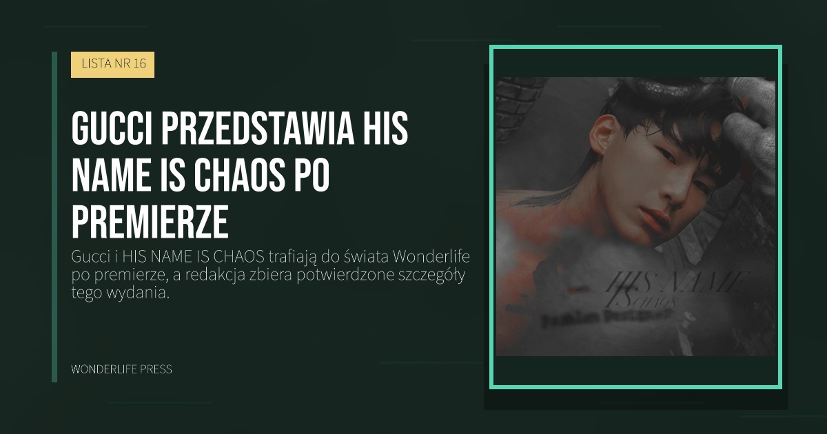 Wonderlife Press: Gucci przedstawia HIS NAME IS CHAOS po premierze. okładka wydawnictwa. LISTA NR 16.