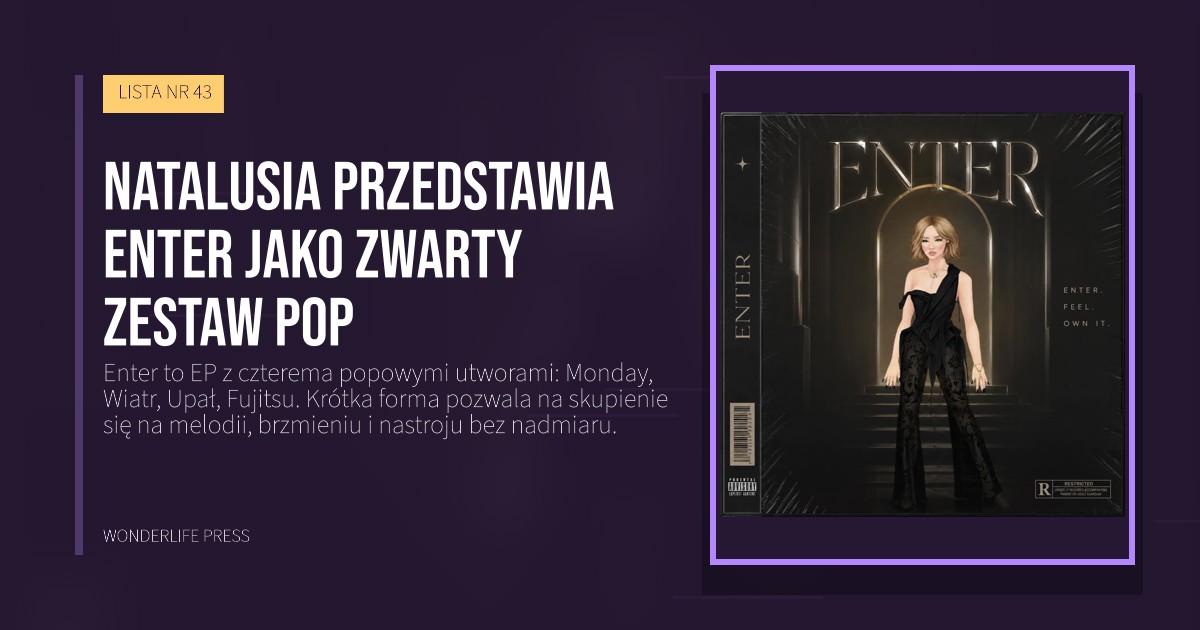 Wonderlife Press: Natalusia przedstawia Enter jako zwarty zestaw pop. okładka wydawnictwa. LISTA NR 43.