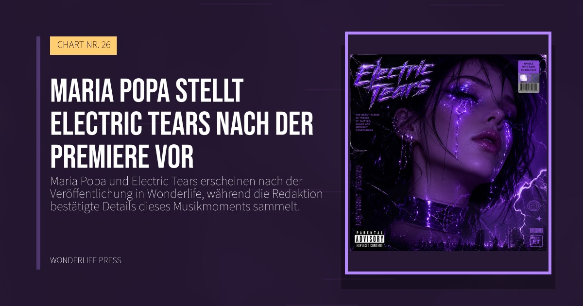 Wonderlife Press: Maria Popa stellt Electric Tears nach der Premiere vor. Veröffentlichungscover. CHART NR. 26.