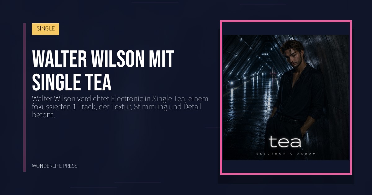 Wonderlife Press: Walter Wilson mit Single Tea. Veröffentlichungscover. SINGLE.