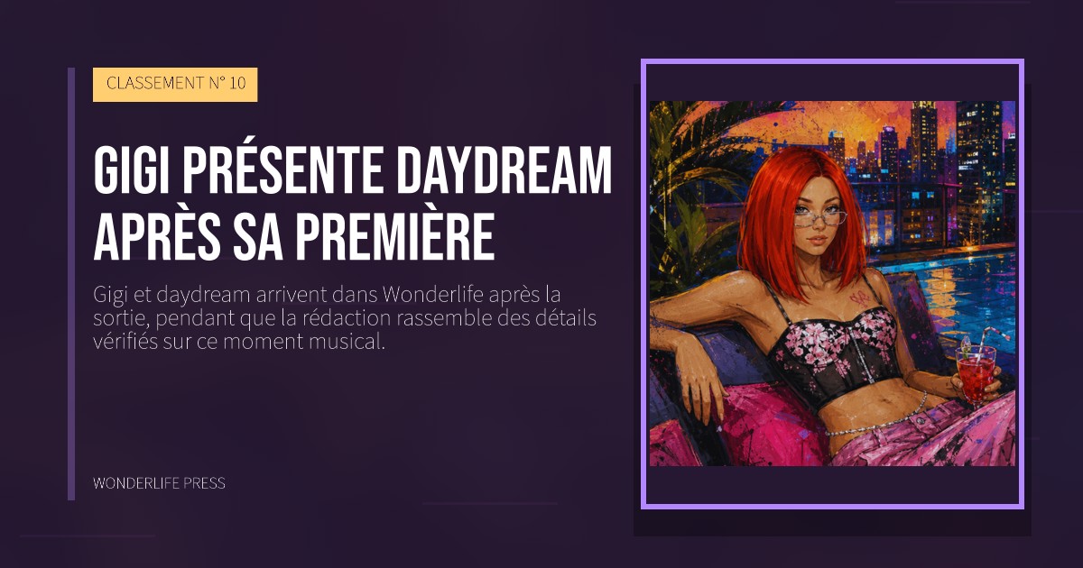 Wonderlife Press: Gigi présente daydream après sa première. pochette de la sortie. CLASSEMENT N° 10.