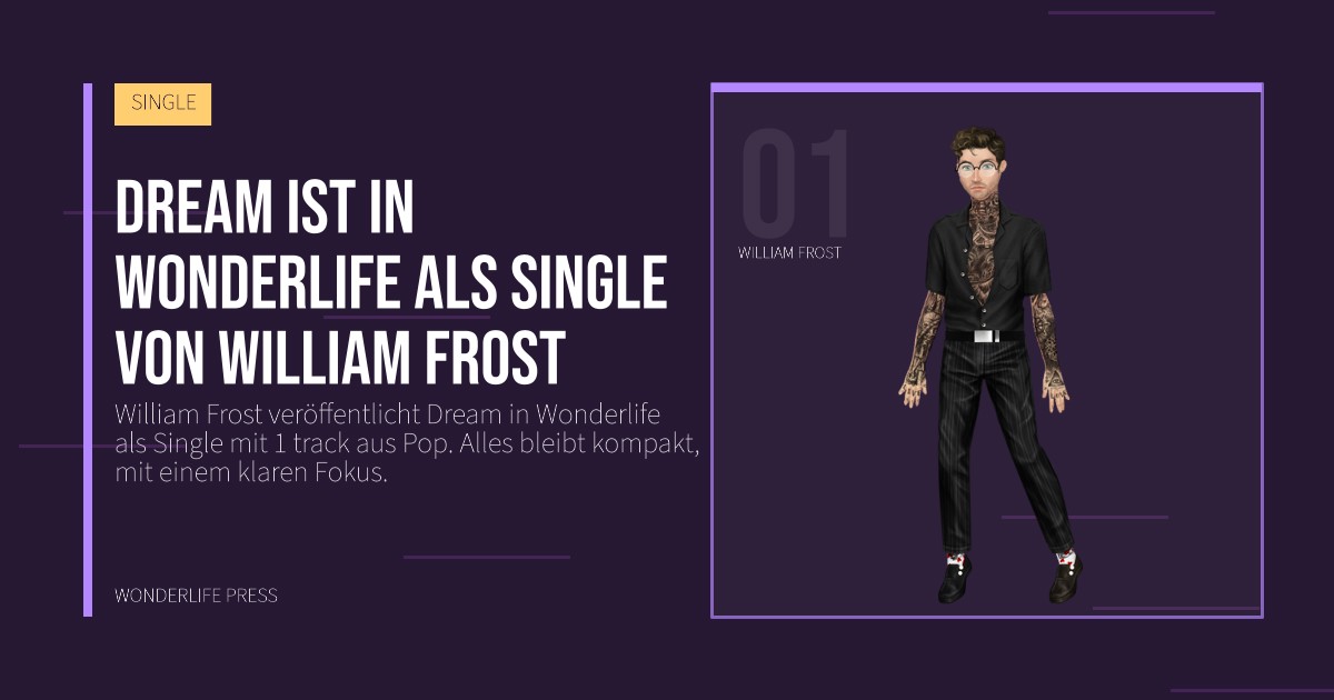 Wonderlife Press: Dream ist in Wonderlife als Single von William Frost. Künstlerporträt. SINGLE.