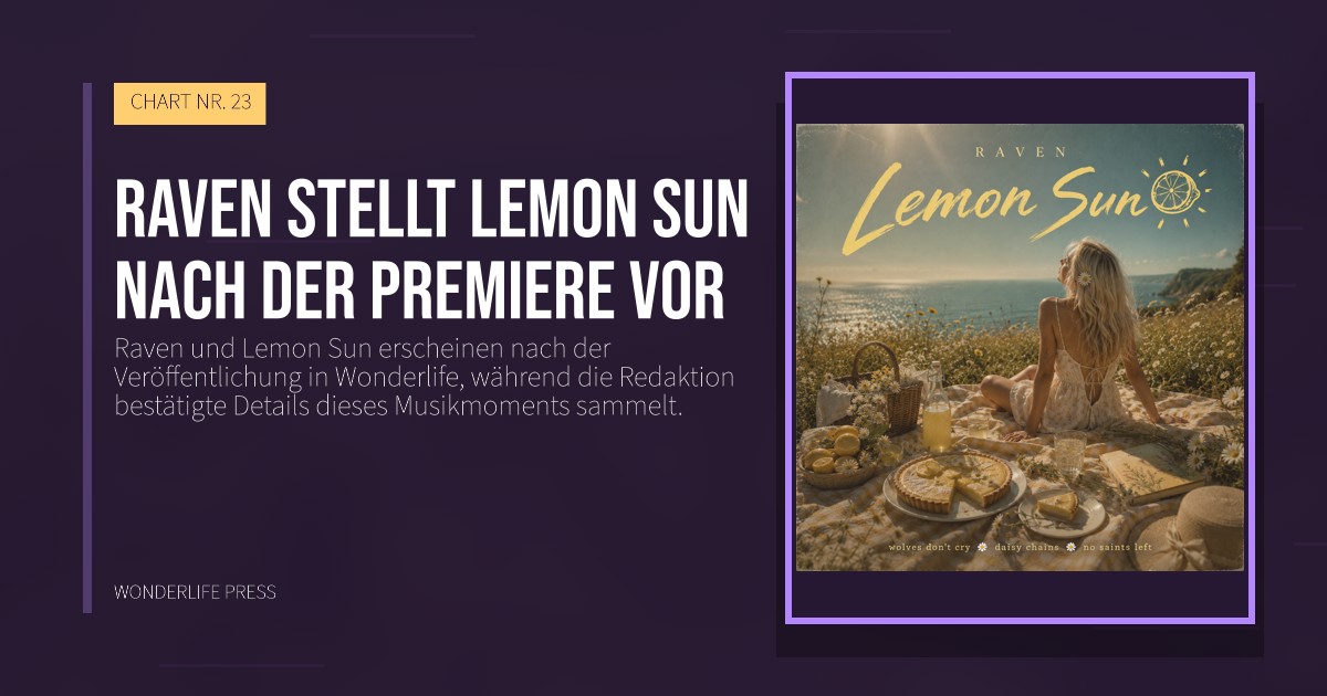 Wonderlife Press: Raven stellt Lemon Sun nach der Premiere vor. Veröffentlichungscover. CHART NR. 23.