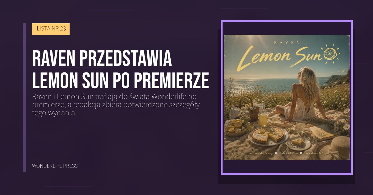 Wonderlife Press: Raven przedstawia Lemon Sun po premierze. okładka wydawnictwa. LISTA NR 23.