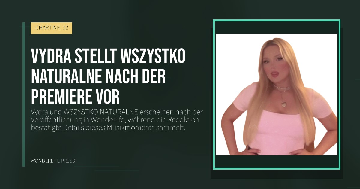 Wonderlife Press: Vydra stellt WSZYSTKO NATURALNE nach der Premiere vor. Veröffentlichungscover. CHART NR. 32.