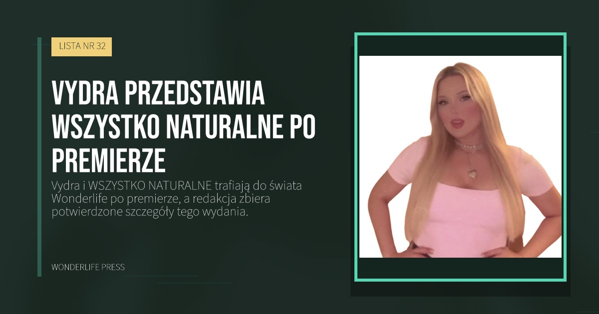 Wonderlife Press: Vydra przedstawia WSZYSTKO NATURALNE po premierze. okładka wydawnictwa. LISTA NR 32.