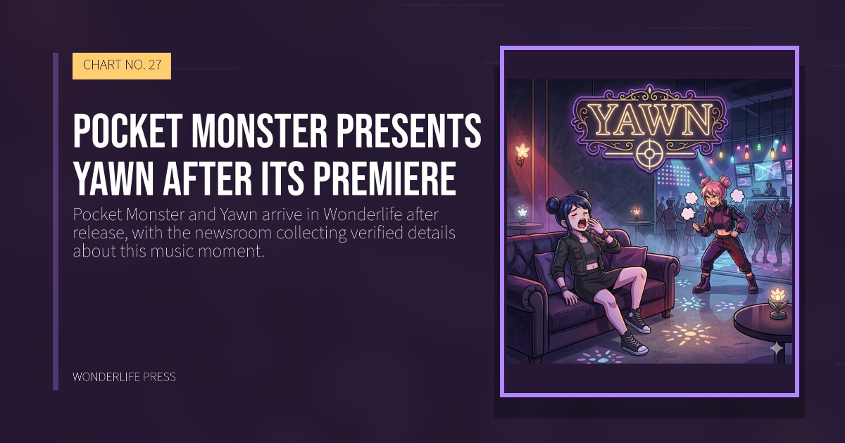 Wonderlife Press: Pocket Monster presents Yawn after its premiere. release artwork. CHART NO. 27.