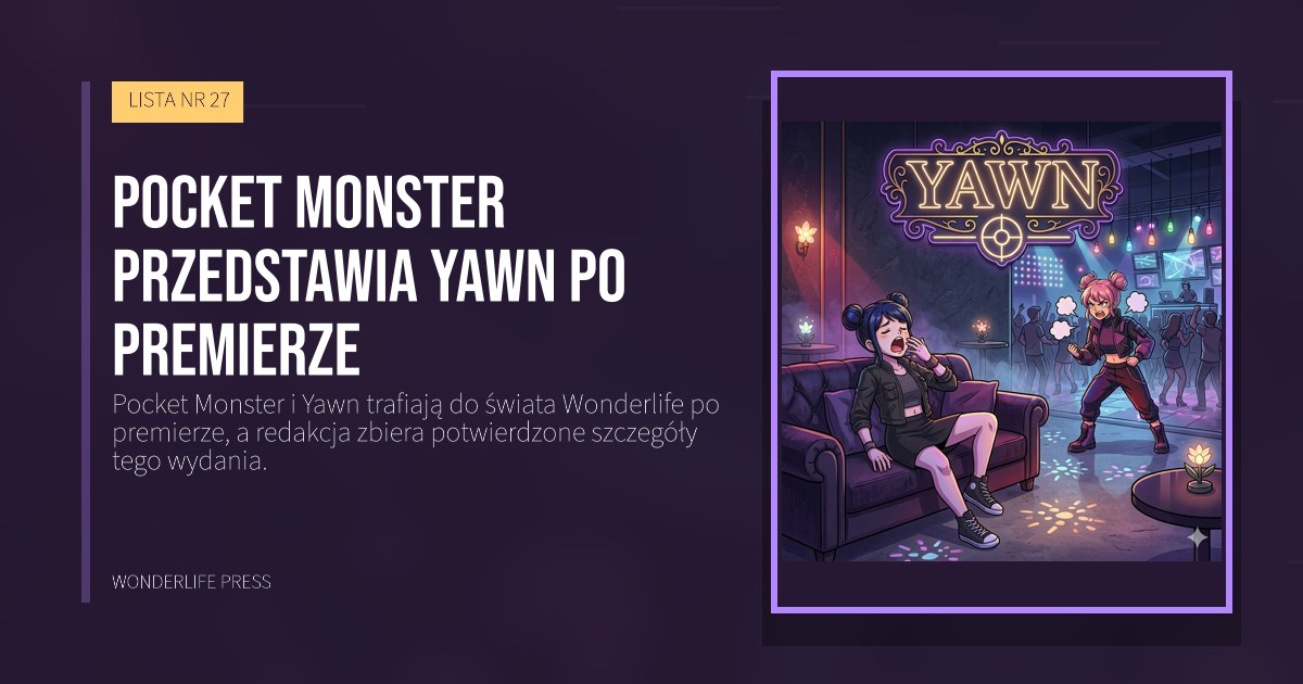 Wonderlife Press: Pocket Monster przedstawia Yawn po premierze. okładka wydawnictwa. LISTA NR 27.
