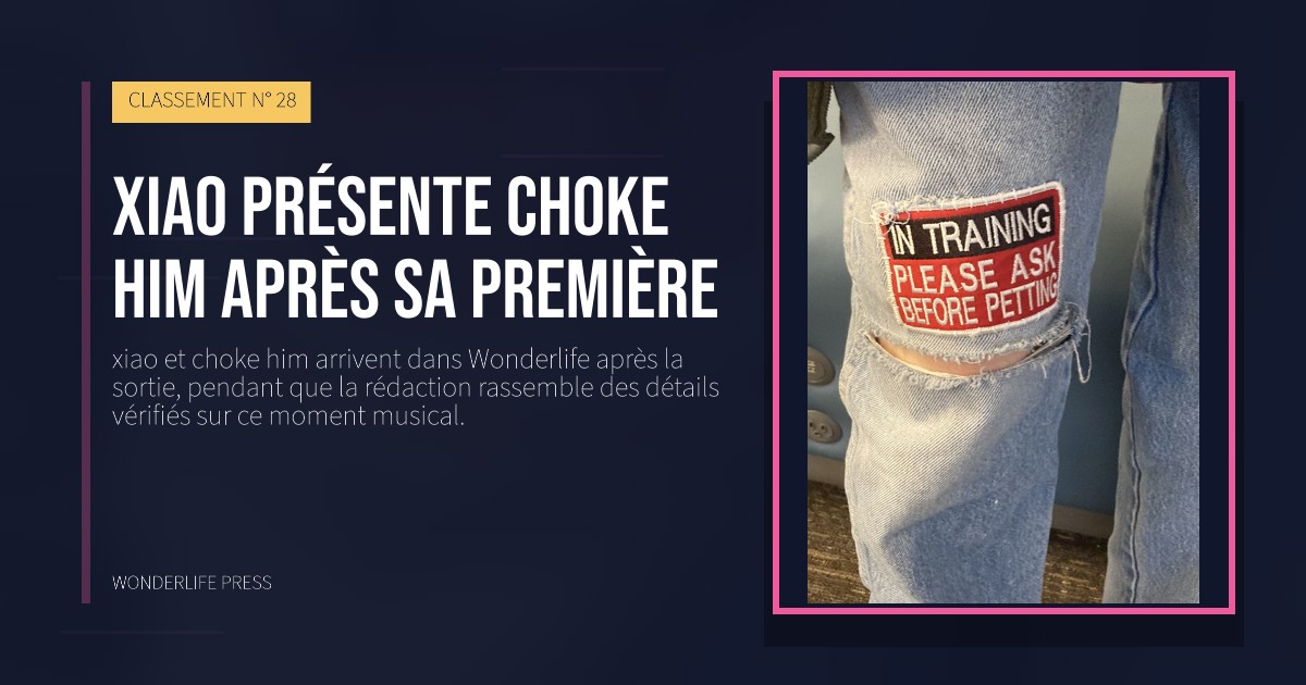 Wonderlife Press: xiao présente choke him après sa première. pochette de la sortie. CLASSEMENT N° 28.